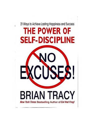 No Excuses!: The Power Of Self-Discipline By Brian Tracy