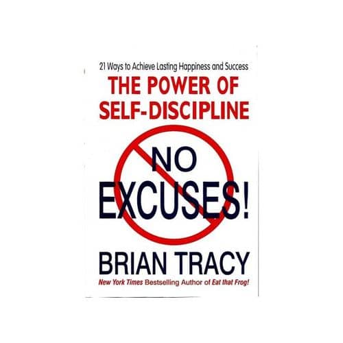 No Excuses!: The Power Of Self-Discipline By Brian Tracy
